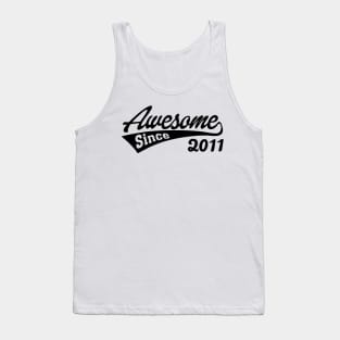 Awesome Since 2011 Tank Top